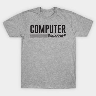 Computer whisperer T-Shirt